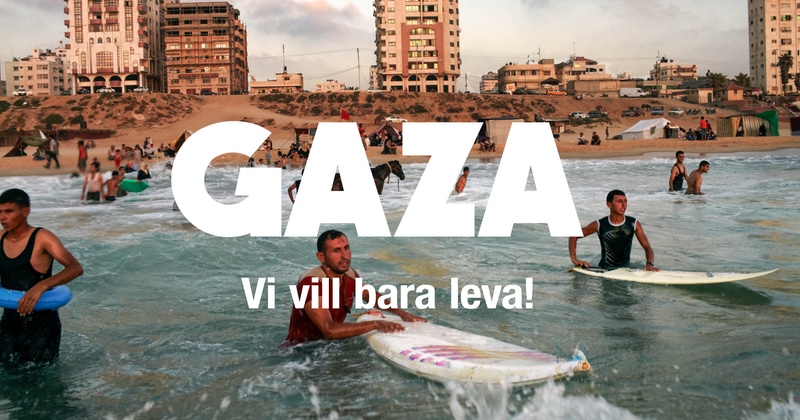Gaza - vi vill bara leva!