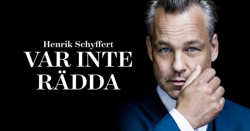 Henrik Schyffert: Var inte rädda