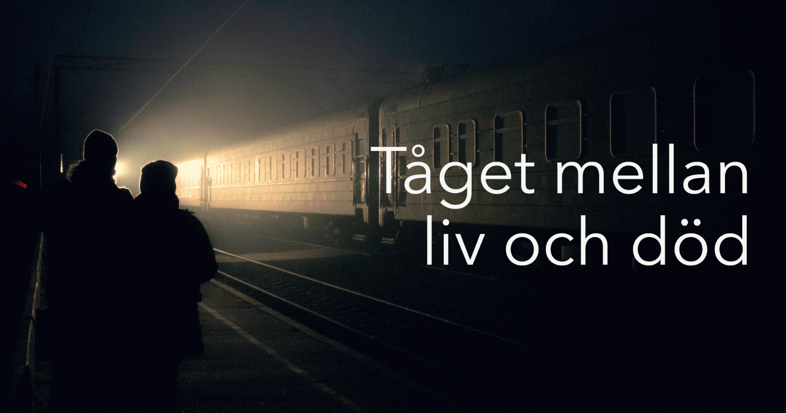 Tåget mellan liv och död på SVT Play streama