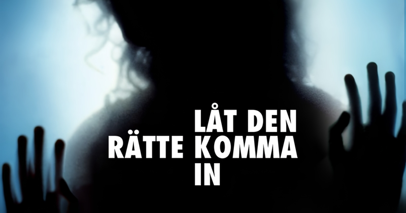 Låt den rätte komma in stream SVT Play