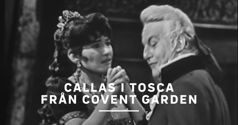 Callas i Tosca från Covent Garden - SVT Play