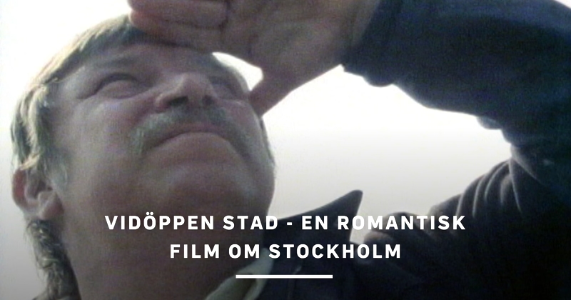 Vidöppen stad - en romantisk film om Stockholm på SVT Play streama