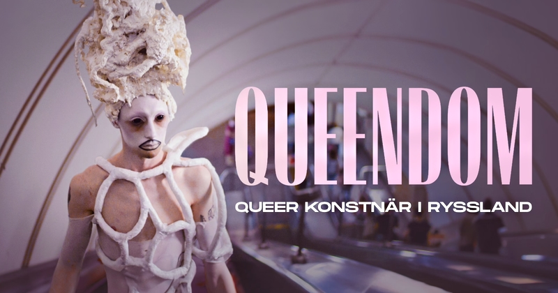 Queendom – queer konstnär i Ryssland - SVT Play