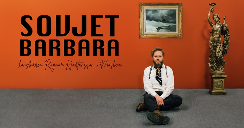 Sovjet Barbara – konstnären Ragnar Kjartansson i Moskva SVT Play stream