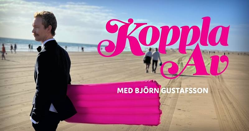 Koppla av med Björn Gustafsson på SVT Play streama