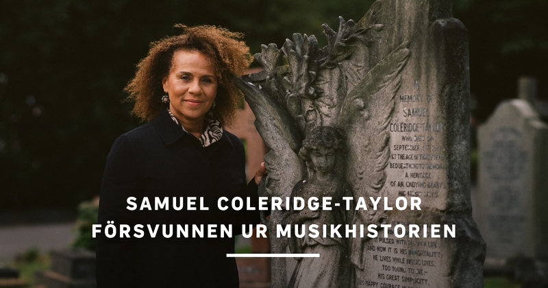 Samuel Coleridge-Taylor - försvunnen ur musikhistorien på SVT Play streama