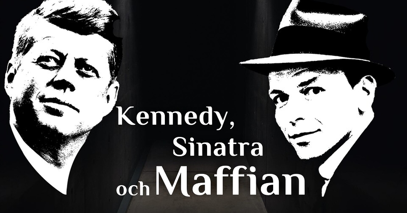 Kennedy, Sinatra och maffian på UR Play Kunskapskanalen streama