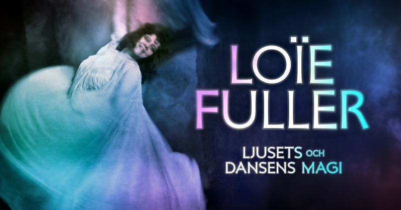 Loïe Fuller: Ljusets och dansens magi på SVT Play streama