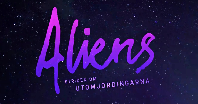 Aliens - striden om utomjordingarna på SVT Play streama