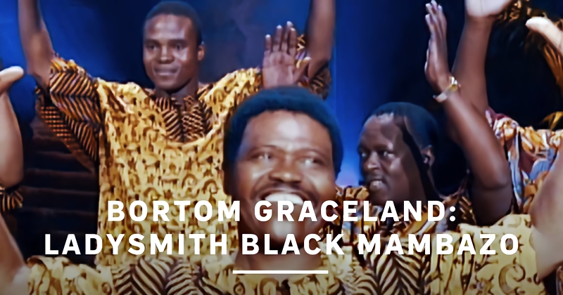 Bortom Graceland: Ladysmith Black Mambazo på SVT Play streama