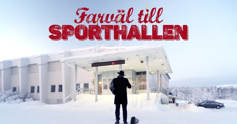 Farväl till sporthallen dokumentär SVT Play