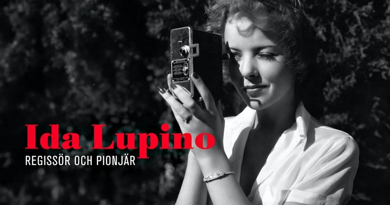 Ida Lupino – regissör och pionjär på SVT Play streama