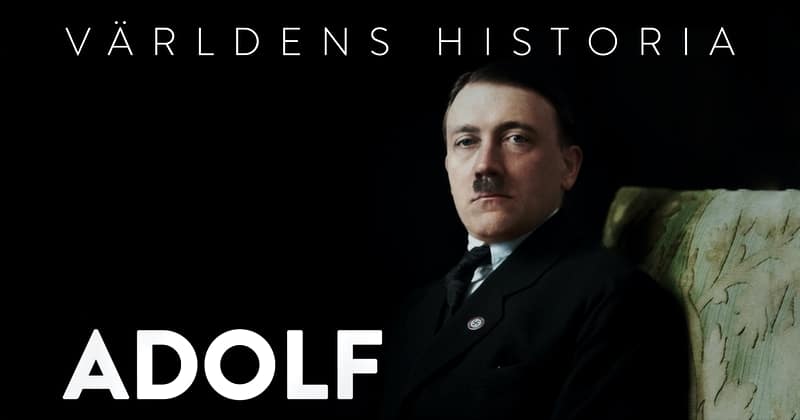 Världens historia: Adolf på SVT Play streama