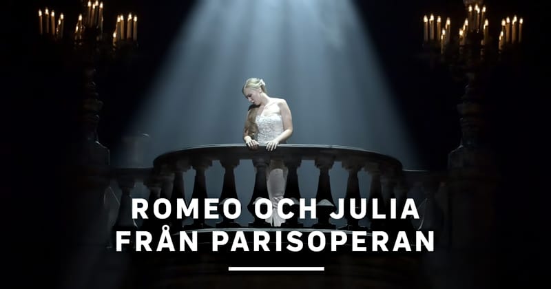 Romeo och Julia från Parisoperan på SVT Play streama