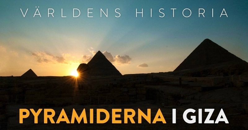 Världens historia: Pyramiderna i Giza på SVT Play streama