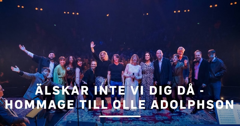 Älskar inte vi dig då - Hommage till Olle Adolphson på SVT Play streama