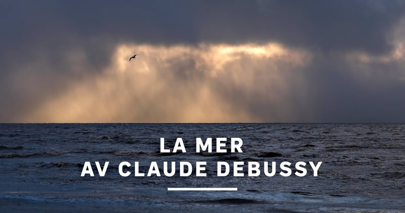 La mer av Claude Debussy på SVT Play streama
