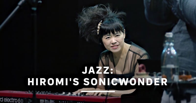 Jazz: Hiromi’s Sonicwonder på SVT Play streama