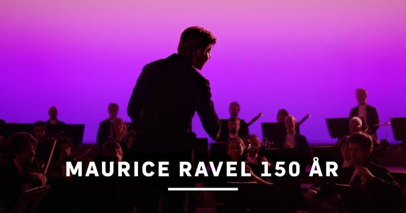 Maurice Ravel 150 år på SVT Play streama