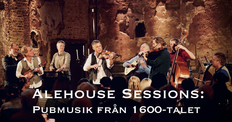 Alehouse Sessions: pubmusik från 1600-talet SVT Play