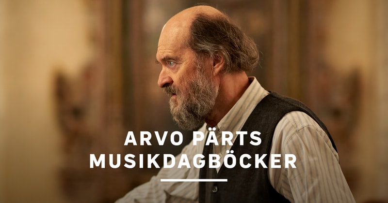 Arvo Pärts musikdagböcker SVT Play gratis stream