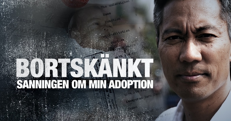 Bortskänkt: Sanningen om min adoption på SVT Play streama