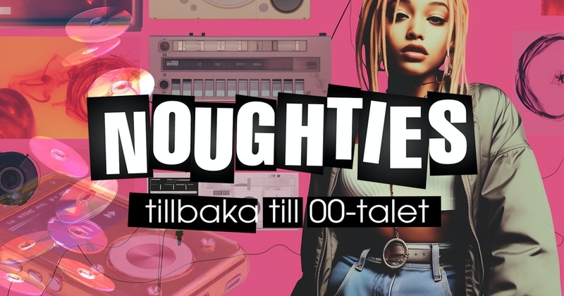 Noughties – tillbaka till 00-talet