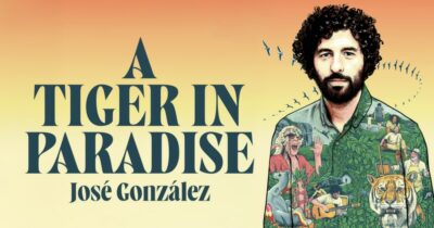 José González - A tiger in paradise