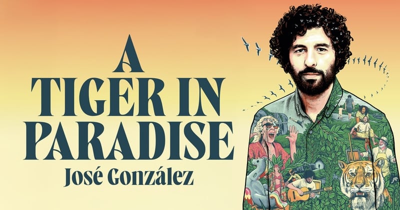 José González - A tiger in paradise på SVT Play