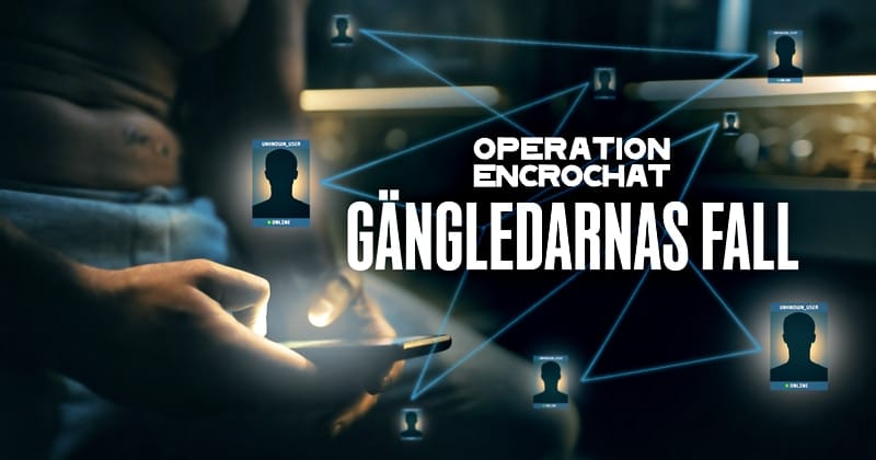 Operation Encrochat: Gängledarnas fall