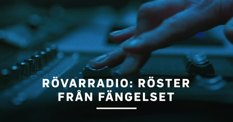 Rövarradio: Röster från fängelset SVT Play gratis stream