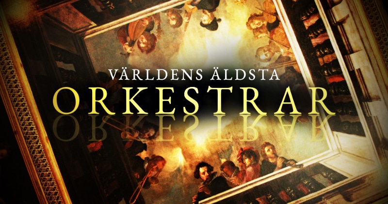 Världens äldsta orkestrar på SVT Play streama