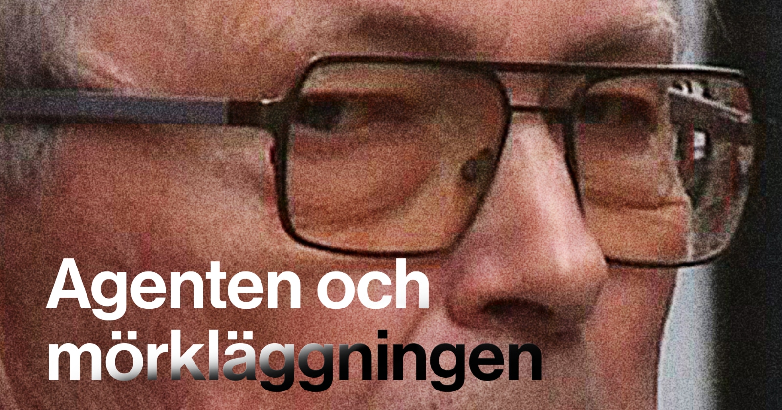 Agenten och mörkläggningen på SVT Play streama