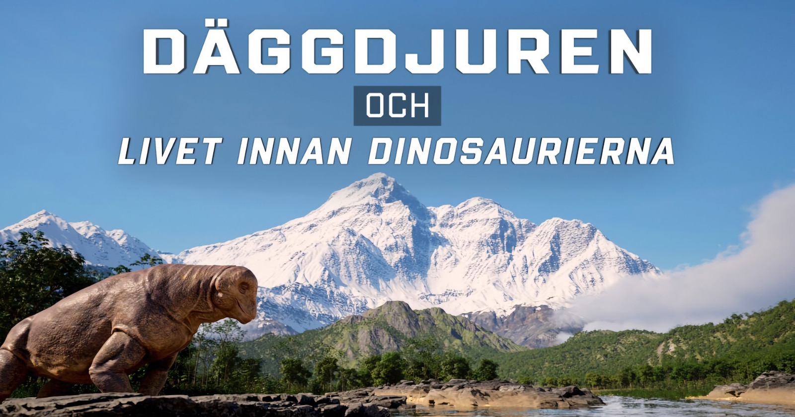 Däggdjuren och livet innan dinosaurierna på SVT Play Kunskapskanalen streama