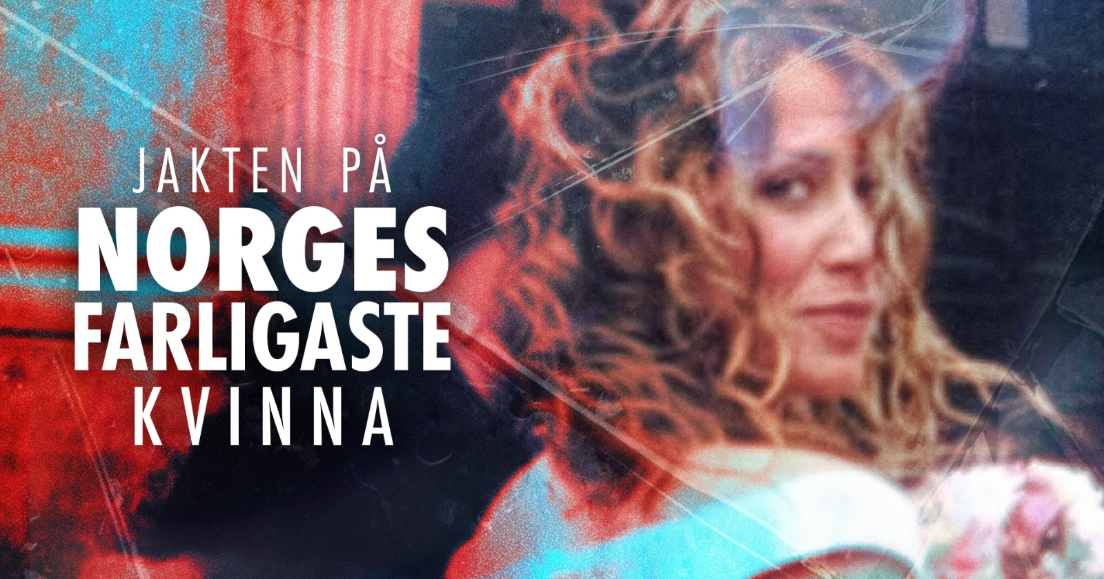 Jakten på Norges farligaste kvinna på TV4 Play streama