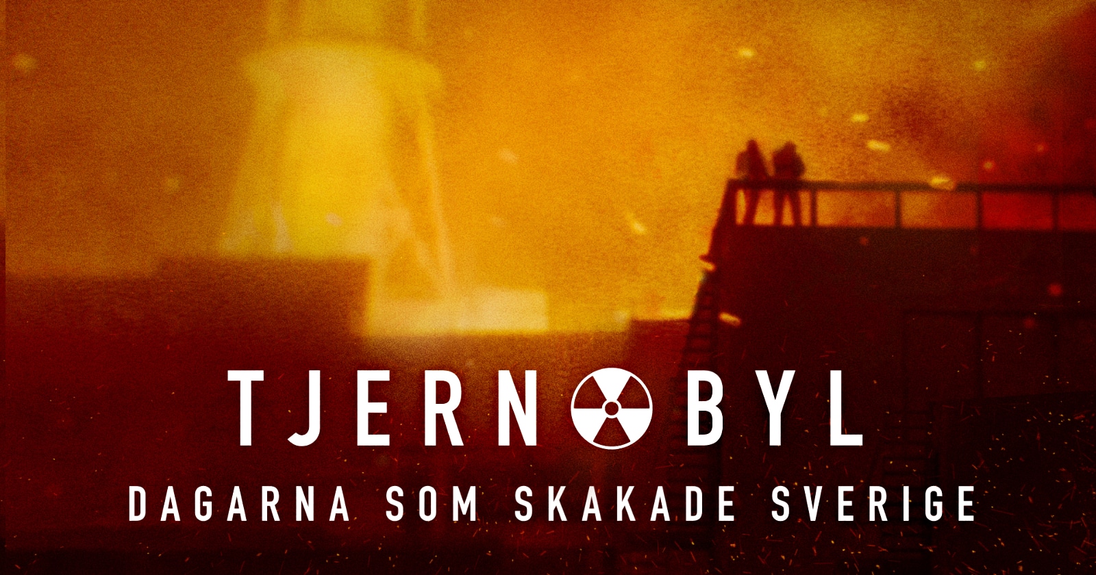 Tjernobyl – dagarna som skakade Sverige på SVT Play streama