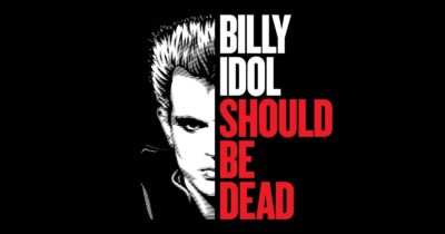 Billy Idol should be dead