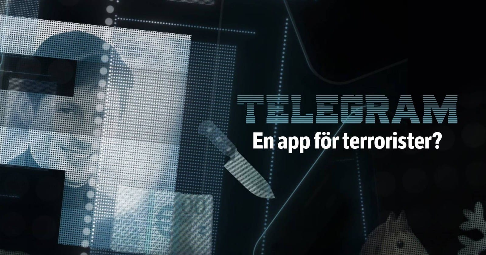 Dokument utifrån: Telegram - en app för terrorister? på SVT Play
