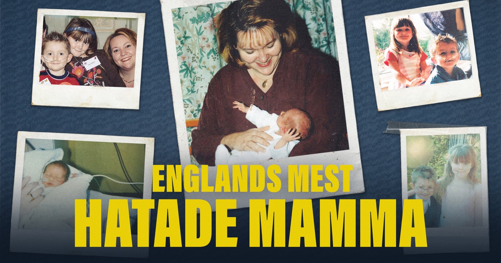 Englands mest hatade mamma på SVT Play