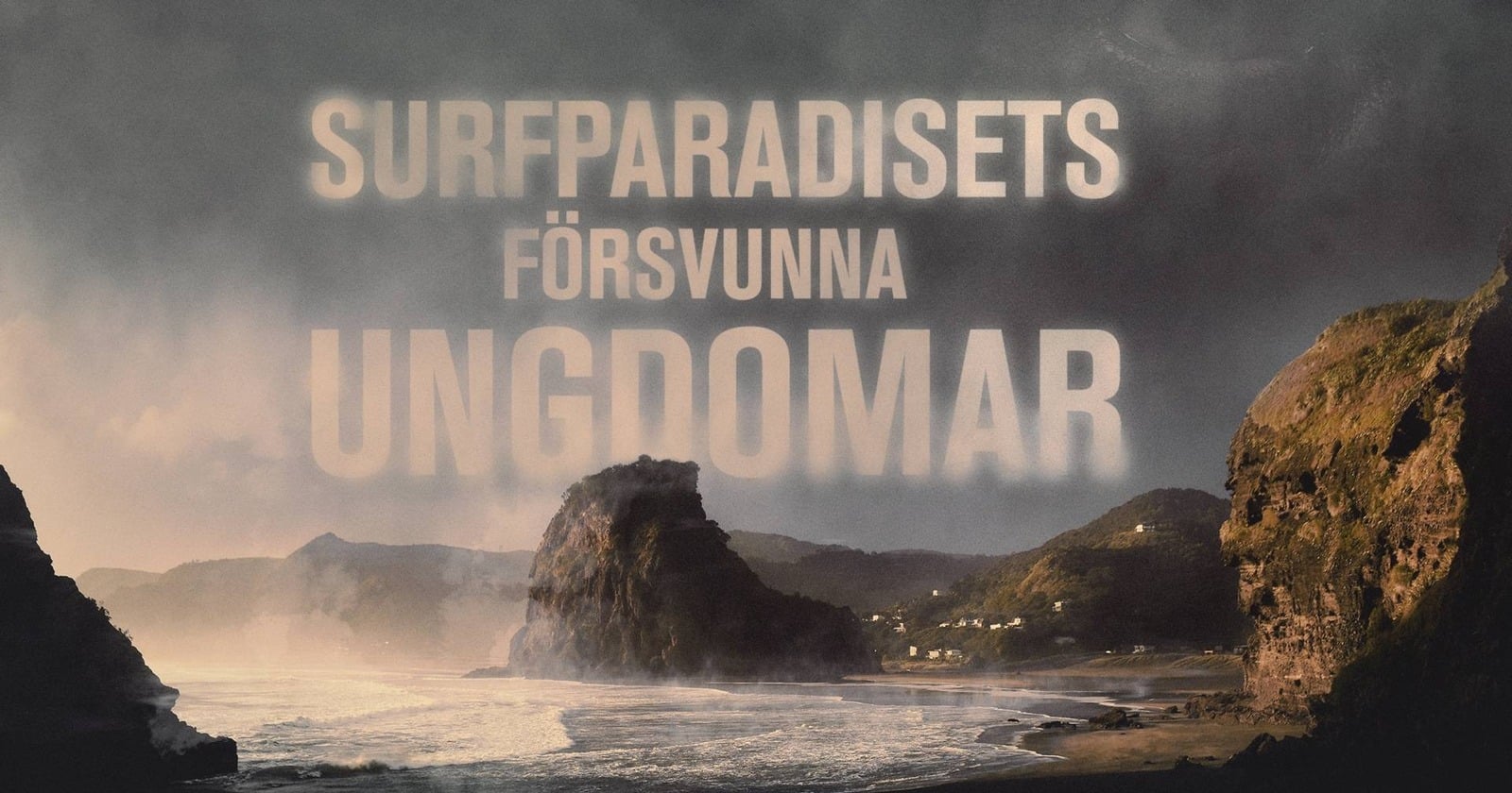 Surfparadisets försvunna ungdomar på SVT Play