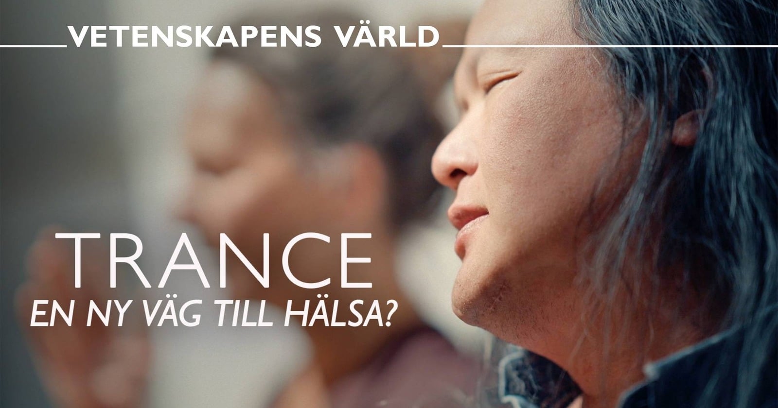Trance - en ny väg till hälsa? på SVT Play