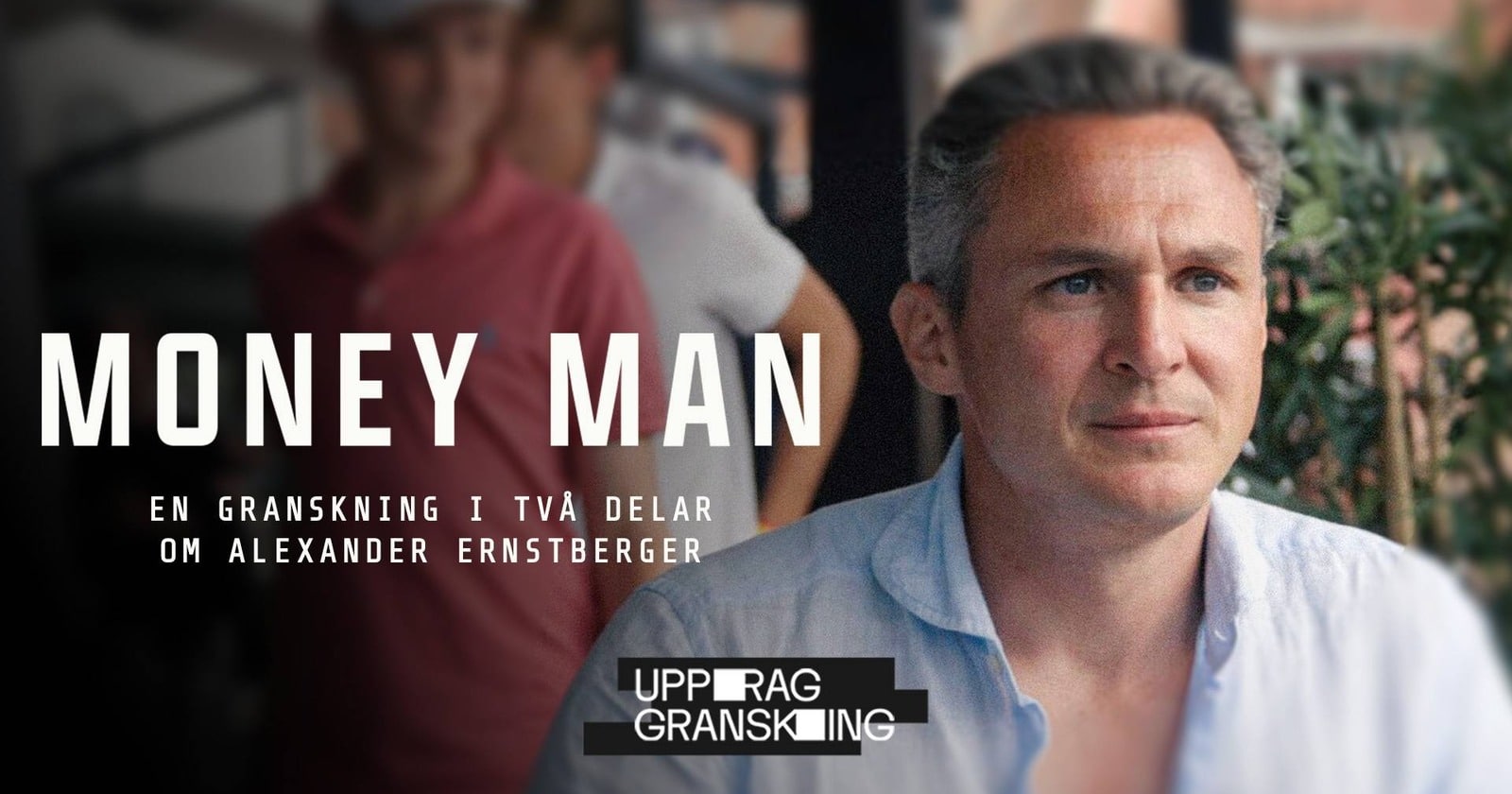 Uppdrag granskning: Money man på SVT Play