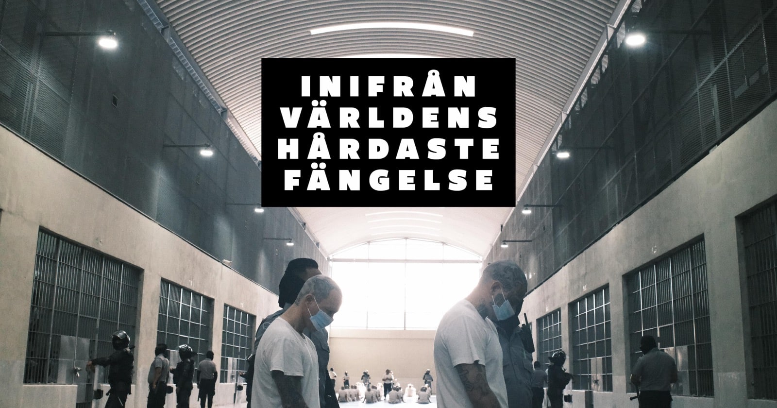 Inifrån världens hårdaste fängelse på TV4 Play
